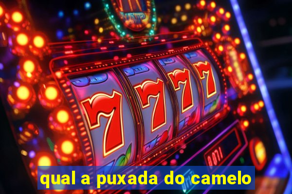 qual a puxada do camelo